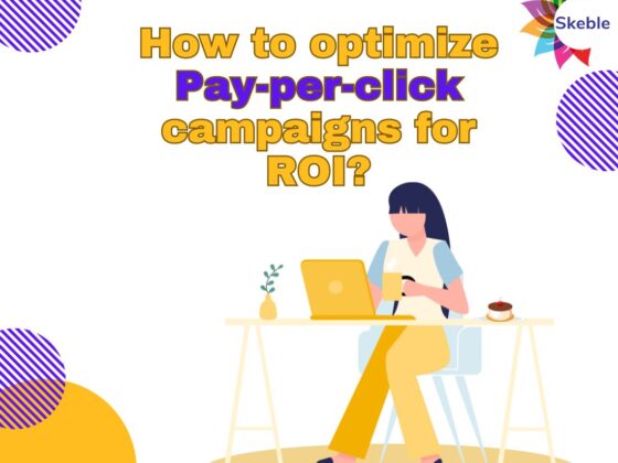 How to optimize Pay-per-click campaigns for ROI?