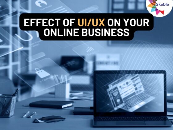 Effect of UI/UX on Your Online Business
